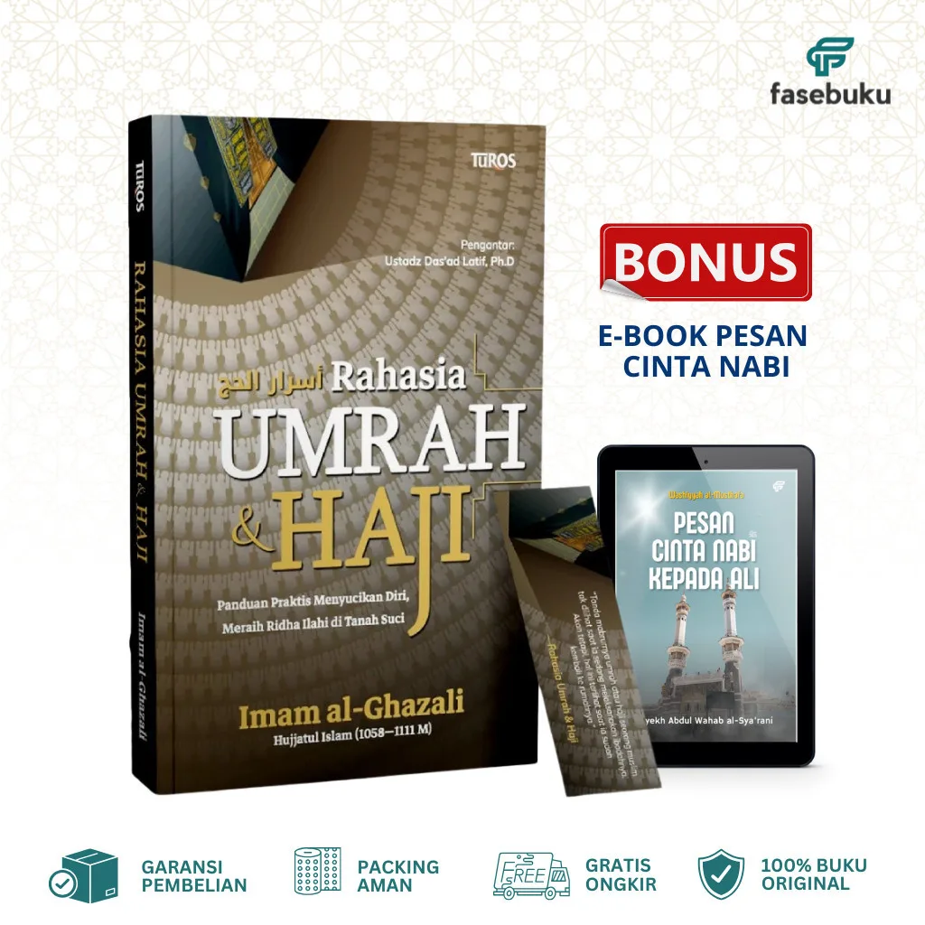 Rahasia Umrah & Haji - Panduan Praktis Menyucikan Diri, Meraih Ridha Ilahi di Tanah Suci - Imam al-Ghazali - Turos Pustaka